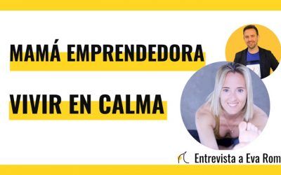 Cómo ser mamá emprendedora y vivir en calma