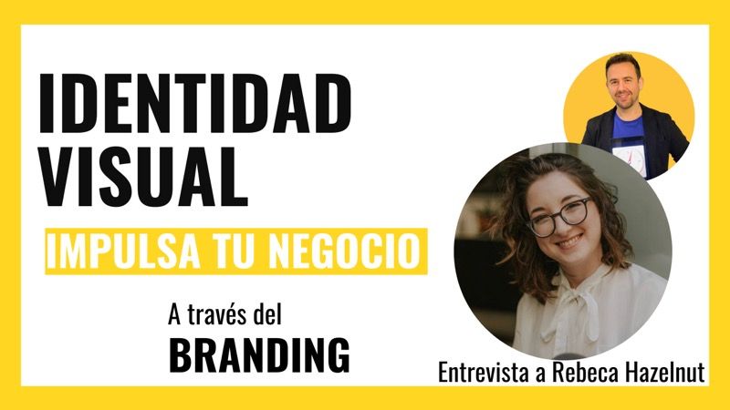 Identidad visual: impulsa tu negocio a través del branding
